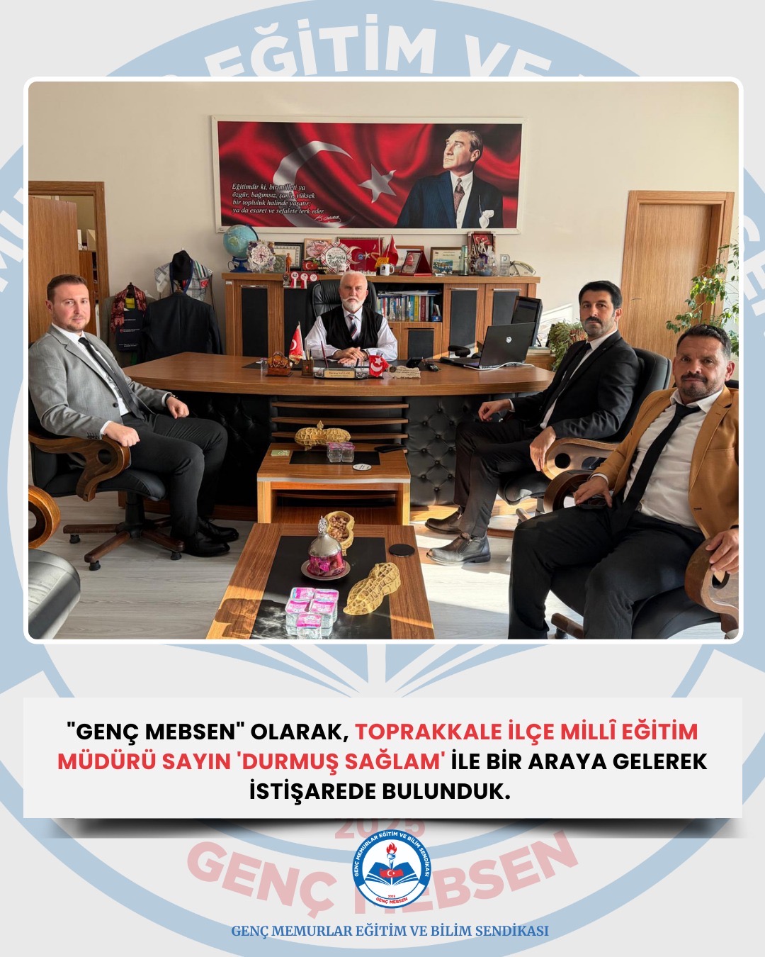 "GENÇ MEBSEN" OLARAK, TOPRAKKALE İLÇE MİLLÎ EĞİTİM MÜDÜRÜ SAYIN 'DURMUŞ SAĞLAM' İLE BİR ARAYA GELEREK İSTİŞAREDE BULUNDUK.