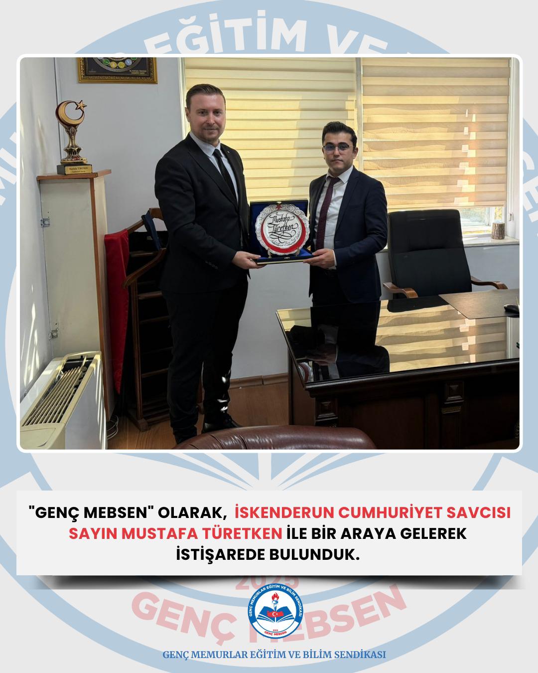 GENÇ MEBSEN’den İSKENDERUN CUMHURİYET SAVCISINA ZİYARET