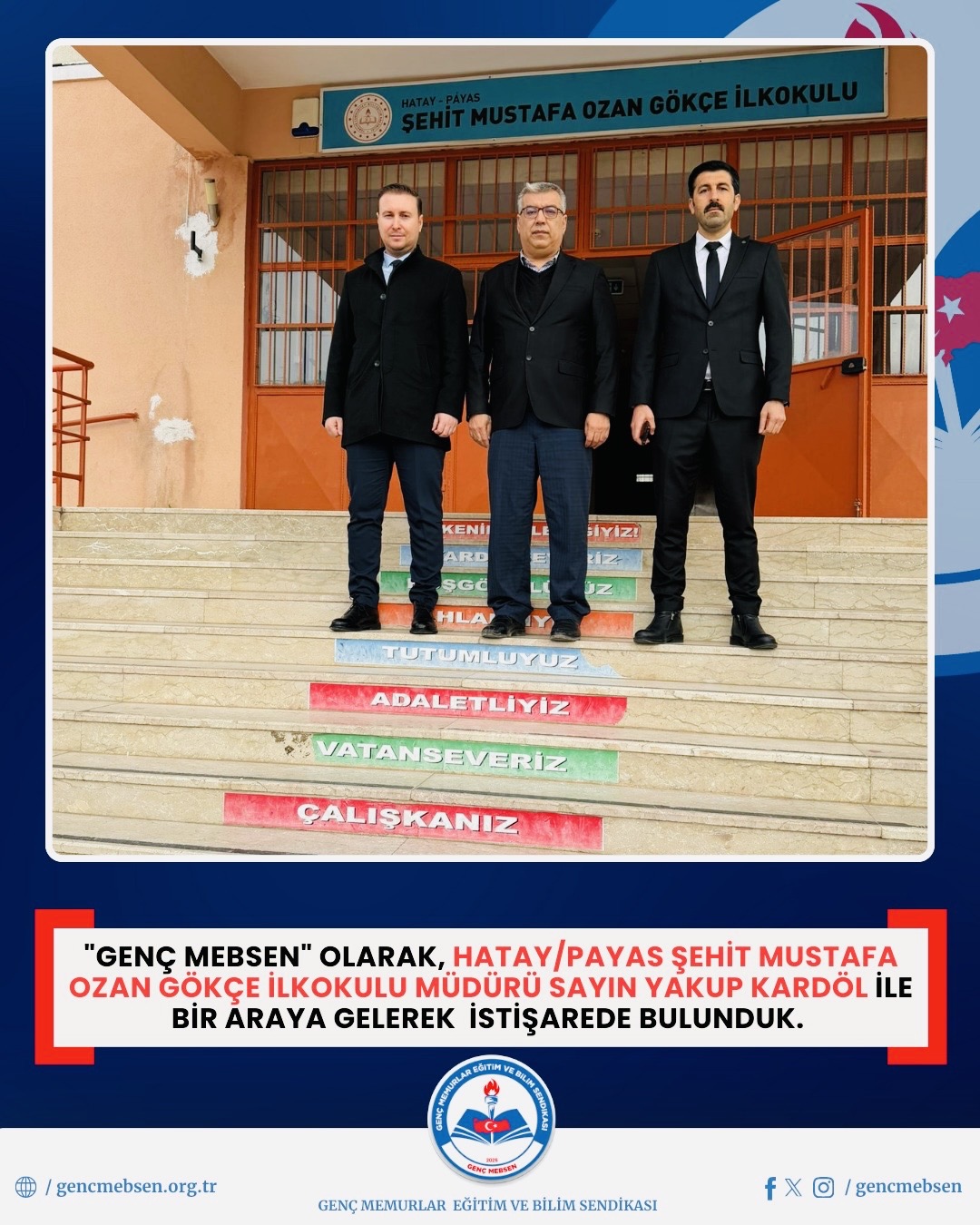 "GENÇ MEBSEN" OLARAK, HATAY/PAYAS ŞEHİT MUSTAFA OZAN GÖKÇE İLKOKULU MÜDÜRÜ SAYIN YAKUP KARDÖL İLE BİR ARAYA GELEREK İSTİŞAREDE BULUNDUK.