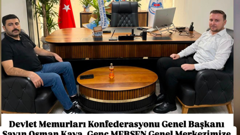 Devlet Memurları Konfederasyonu Genel Başkanı Sn. Osman KAYA, Sendikamızı Ziyaret Etti
